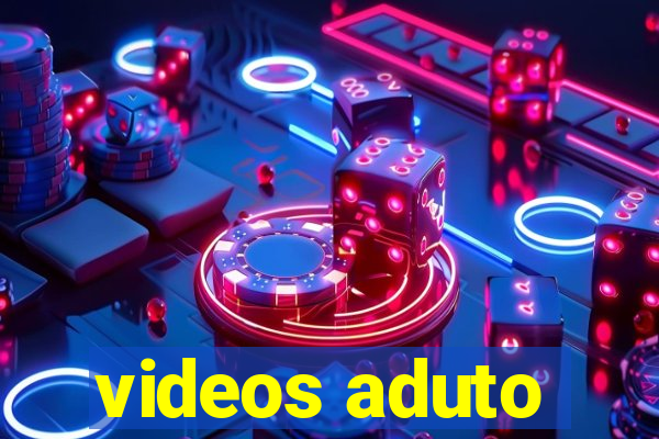 videos aduto